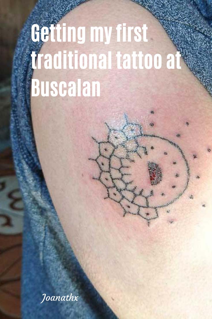 Getting my first traditional tattoo at Buscalan - Joanathx